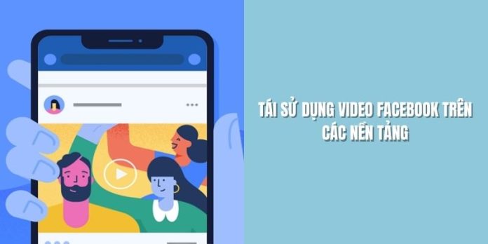 tai-su-dung-video-Facebook-tren-cac-nen-tang