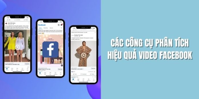 cac-cong-cu-phan-tich-hieu-qua-video-facebook