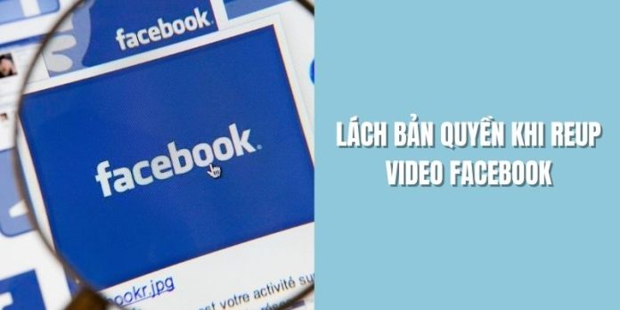 lach-ban-quyen-khi-reup-video-Facebook