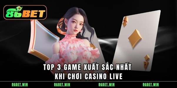 86bet-live-casino-top-3-game