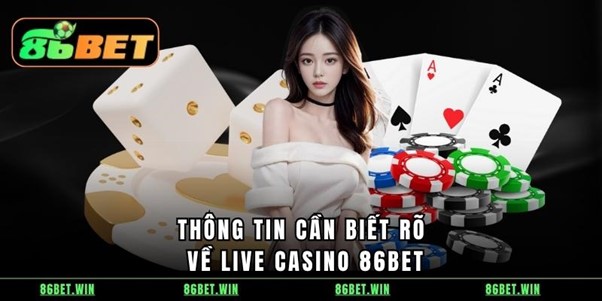 thong-tin-86bet-live-casino